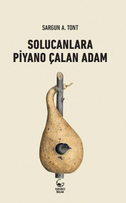 Solucanlara Piyano Çalan Adam - Ginko