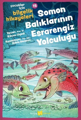 Somon Balıklarının Esrarengiz Yolculuğu - Beyan Yayınları
