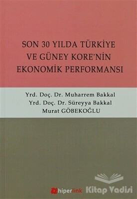 Son 30 Yılda Türkiye ve Güney Kore’nin Ekonomik Performansı - Hiperlink Yayınları
