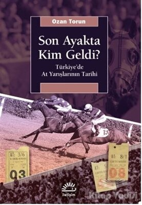 Son Ayakta Kim Geldi? - İletişim Yayınları