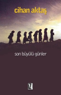 Son Büyülü Günler - İz Yayıncılık