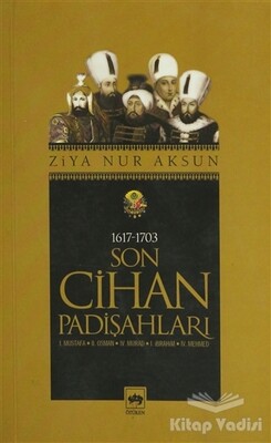 Son Cihan Padişahları (1617 - 1703) - Ötüken Neşriyat