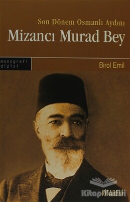 Son Dönem Osmanlı Aydını Mizancı Murad Bey - Kitabevi Yayınları