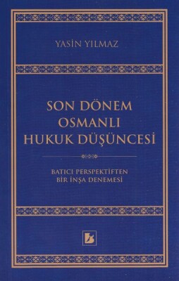 Son Dönem Osmanlı Hukuk Düşüncesi - Bir Yayıncılık