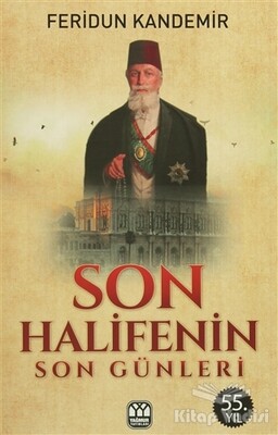 Son Halifenin Son Günleri - Yağmur Yayınları