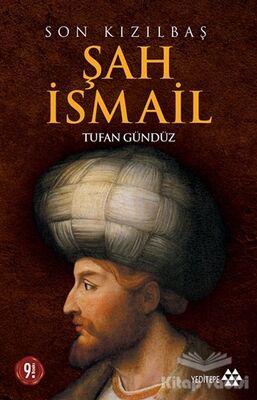 Şah İsmail - Son Kızılbaş - 1