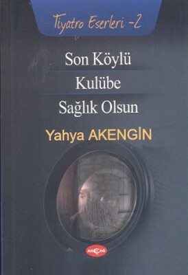 Son Köylü - Kulübe - Sağlık Olsun - Akçağ Yayınları