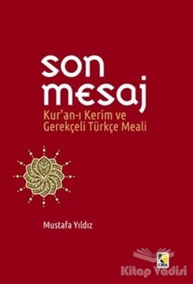 Son Mesaj / Kur'an-ı Kerim ve Gerekçeli Türkçe Meali (Cep Boy) - Çıra Yayınları