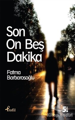 Son On Beş Dakika - Profil Kitap