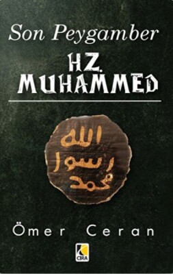 Son Peygamber Hz. Muhammed - Çıra Yayınları