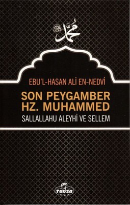 Son Peygamber Hz. Muhammed Sallahü Aleyhi ve Sellem - Ravza Yayınları