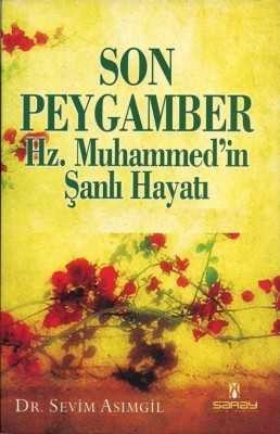 Son Peygamber Hz. Muhammedin Şanlı Hayatı - 1