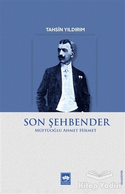 Son Şehbender - Müftüoğlu Ahmet Hikmet - Ötüken Neşriyat