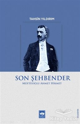 Son Şehbender - Müftüoğlu Ahmet Hikmet - 1