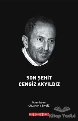 Son Şehit Cengiz Akyıldız - Bilgeoğuz Yayınları