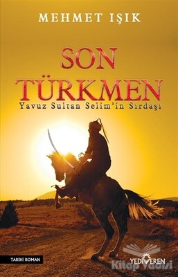 Son Türkmen - Yediveren Yayınları