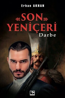 Son Yeniçeri - Darbe - Çınaraltı Yayınları