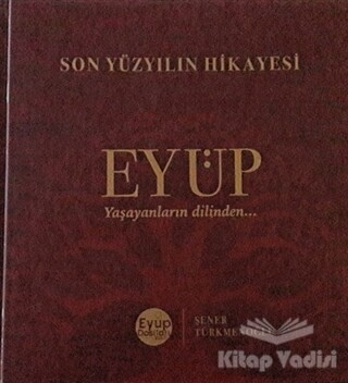 Son Yüzyılın Hikayesi Eyüp - YDY Yayınları