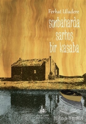 Sonbaharda Sarhoş Bir Kasaba - Yitik Ülke Yayınları