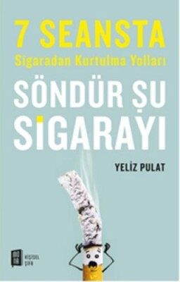 Söndür Şu Sigarayı - 7 Seansta Sigaradan Kurtulma Yolları - Mona Kitap