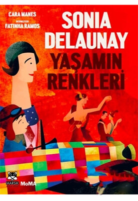 Sonia Delaunay Yaşamın Renkleri - Marsık Yayıncılık