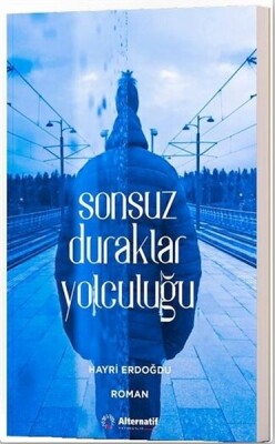 Sonsuz Duraklar Yolculuğu - Alternatif Yayıncılık