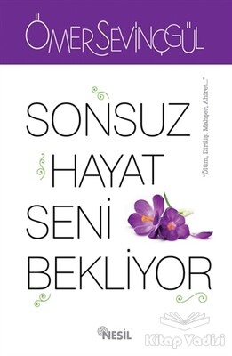 Sonsuz Hayat Seni Bekliyor - Nesil Yayınları