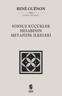 Sonsuz Küçükler Hesabının Metafizik İlkeleri - İnsan Yayınları