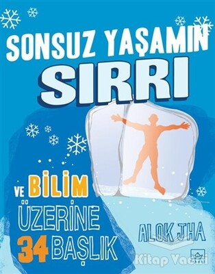 Sonsuz Yaşamın Sırrı ve Bilim Üzerine 34 Başlık - İthaki Yayınları