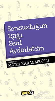 Sonsuzluğun Işığı Seni Aydınlatsın - İz Yayıncılık