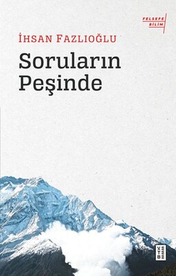 Soruların Peşinde - Ketebe Yayınları