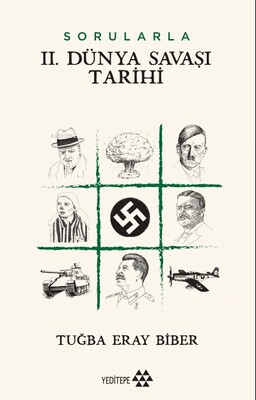 Sorularla 2. Dünya Savaşı Tarihi - Yeditepe Yayınevi