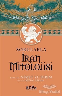 Sorularla İran Mitolojisi - Bilge Kültür Sanat