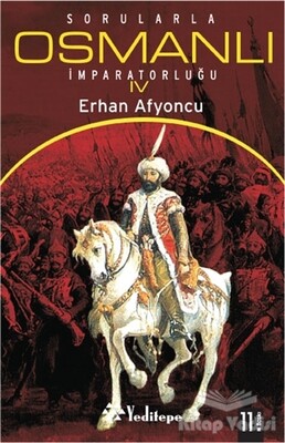 Sorularla Osmanlı İmparatorluğu 4 - Yeditepe Yayınevi