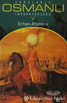 Sorularla Osmanlı İmparatorluğu 5 - Yeditepe Yayınevi