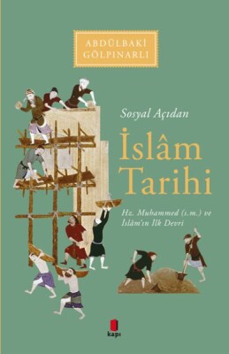 Sosyal Açıdan İslam Tarihi Hz. Muhammed (s.m.) ve İslam'ın İlk Devri - Kapı Yayınları