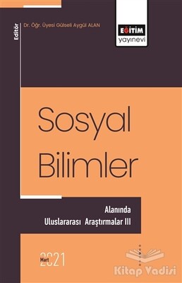 Sosyal Bilimler Alanında Uluslararası Araştırmalar 3 - Eğitim Yayınevi