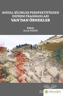 Sosyal Bilimler Perspektifinden Deprem Fragmanları Van’dan Örnekler - Hiperlink Yayınları