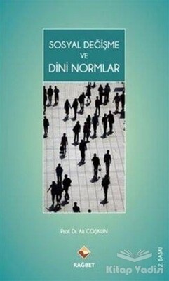 Sosyal Değişme ve Dini Normlar - Rağbet Yayınları