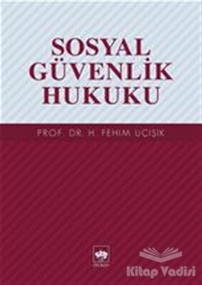 Sosyal Güvenlik Hukuku - Ötüken Neşriyat