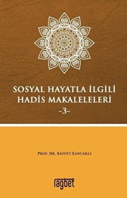 Sosyal Hayatla İlgili Hadis Makaleleri-3 - Rağbet Yayınları