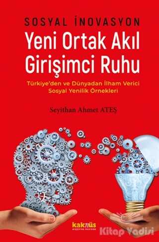 Kaknüs Yayınları - Sosyal İnovasyon Yeni Ortak Akıl Girişimci Ruhu