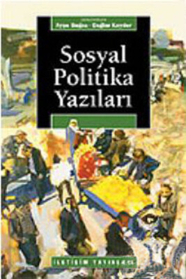 Sosyal Politika Yazıları - İletişim Yayınları