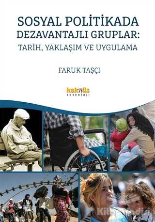 Kaknüs Yayınları - Sosyal Politikada Dezavantajlı Gruplar: Tarih, Yaklaşım ve Uygulama