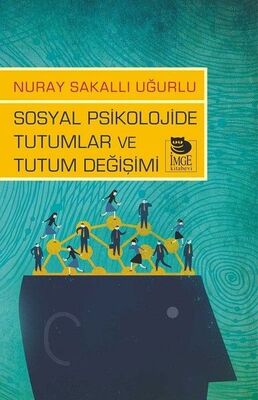 Sosyal Psikolojide Tutumlar ve Tutum Değişimi - 1