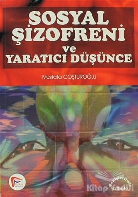 Sosyal Şizofreni ve Yaratıcı Düşünce - Pelikan Yayıncılık