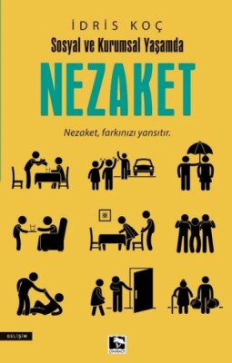 Sosyal ve Kurumsal Yaşamda Nezaket - Çınaraltı Yayınları