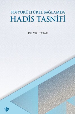 SosyoKültürel Bağlamda Hadis Tasnifi - Türkiye Diyanet Vakfı Yayınları