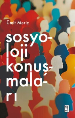 Sosyoloji Konuşmaları - Ketebe Yayınları