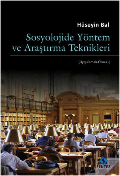 Sentez Yayınları - Sosyolojide Yöntem Ve Araştırma Teknikleri